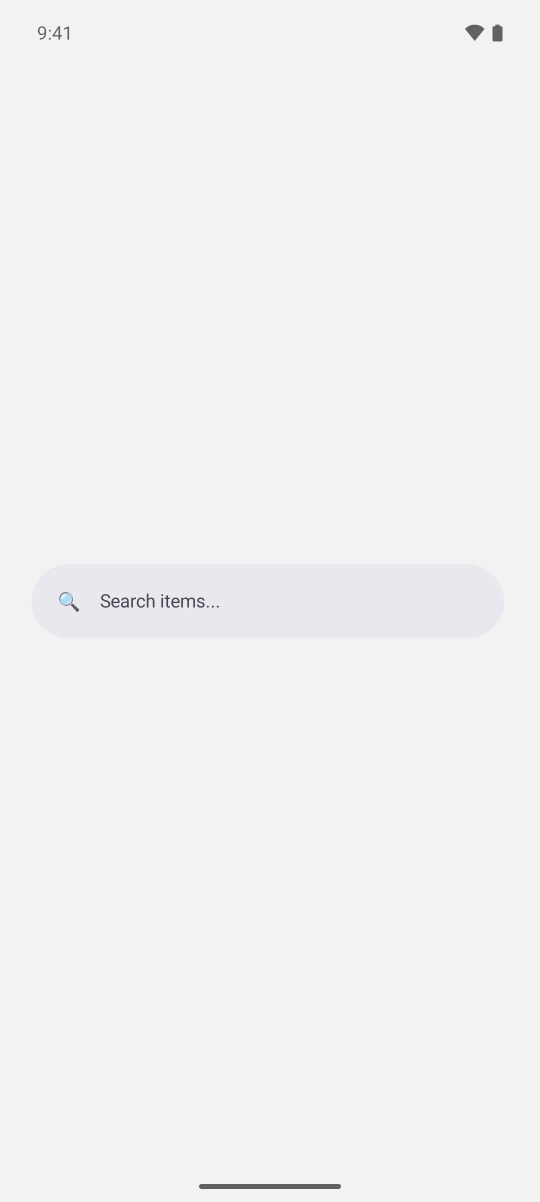 A rounded search field with a magnifier icon and placeholder text reading Search items